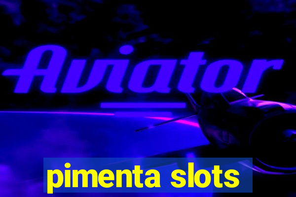 pimenta slots